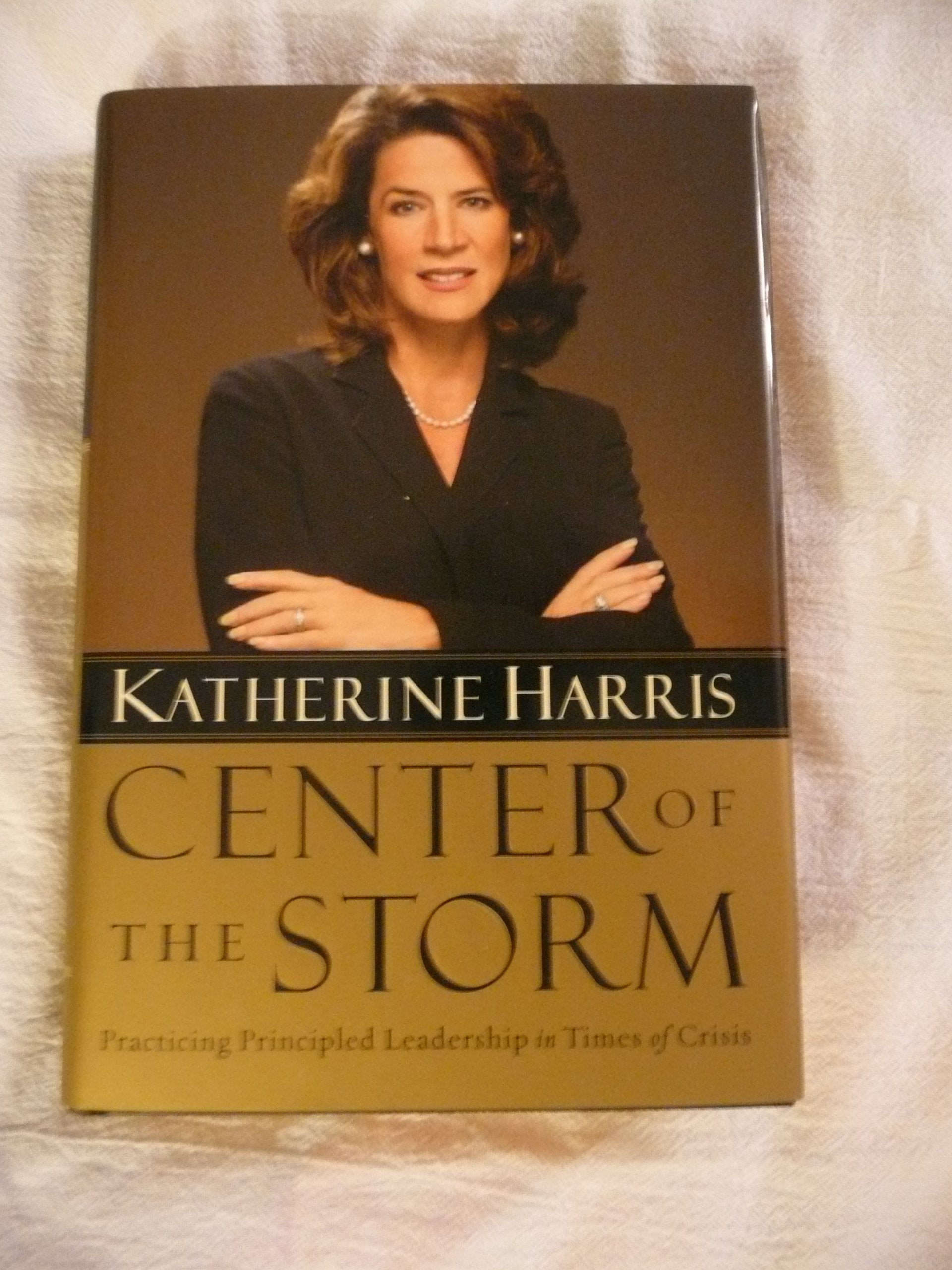 Center of the Storm: Practicing Principled Leadership in Times of Crisis Politics & History