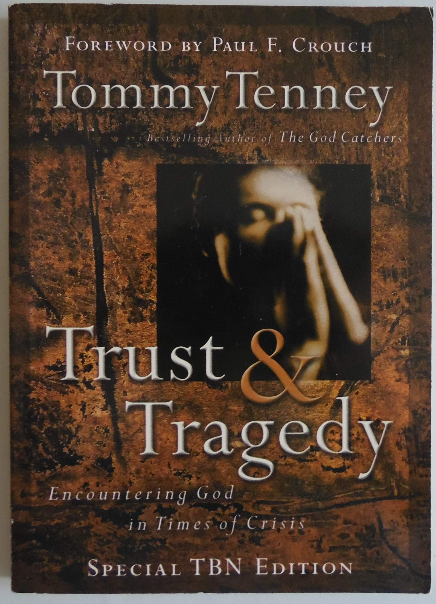 Trust & Tragedy : Encountering God in Times of Crisis by Tenney, ... Books