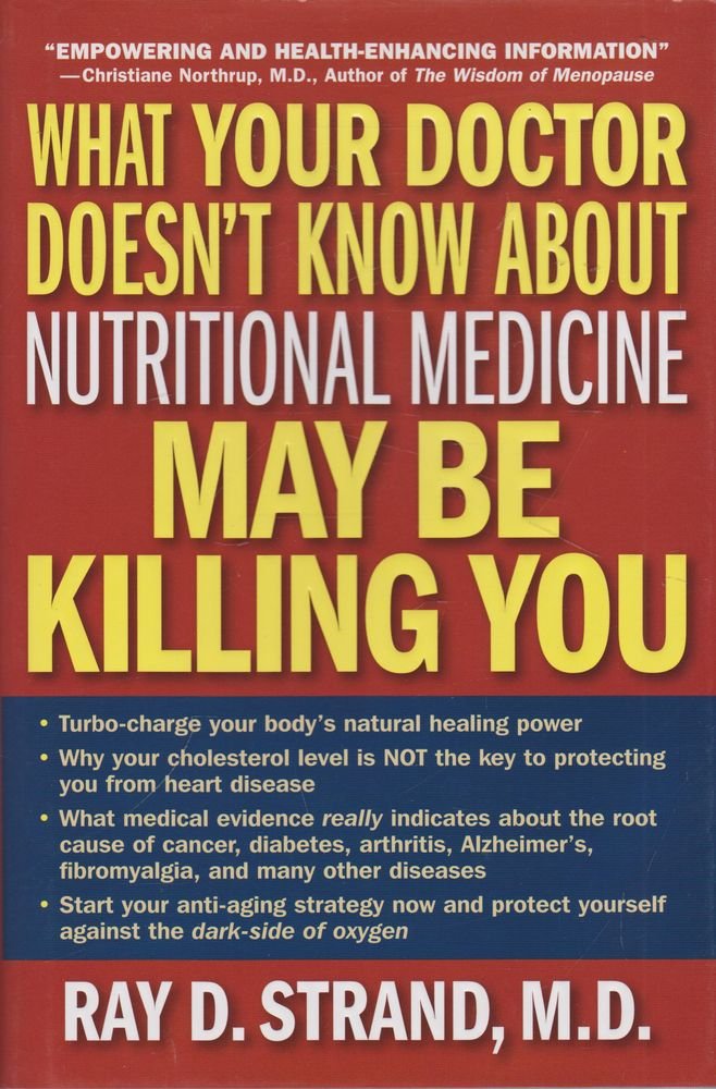 What Your Doctor Doesn't Know About Nutritional Medicine May Be Killing You Medicine