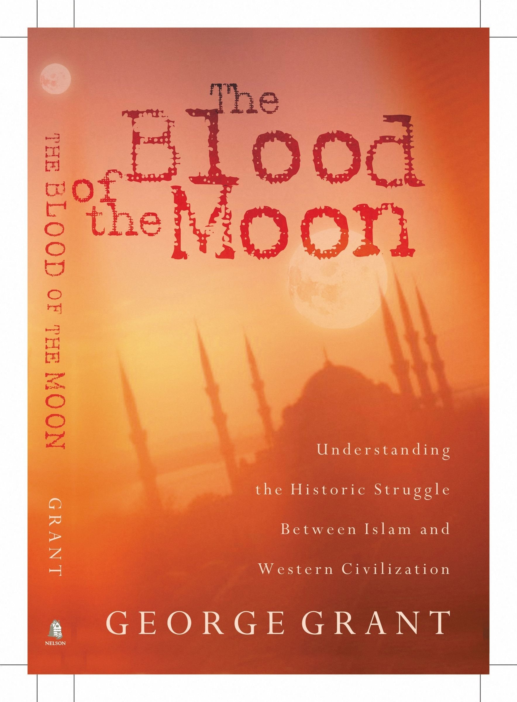 The Blood of the Moon: Understanding the Historic Struggle Between Islam and Western Civilization Philosophy