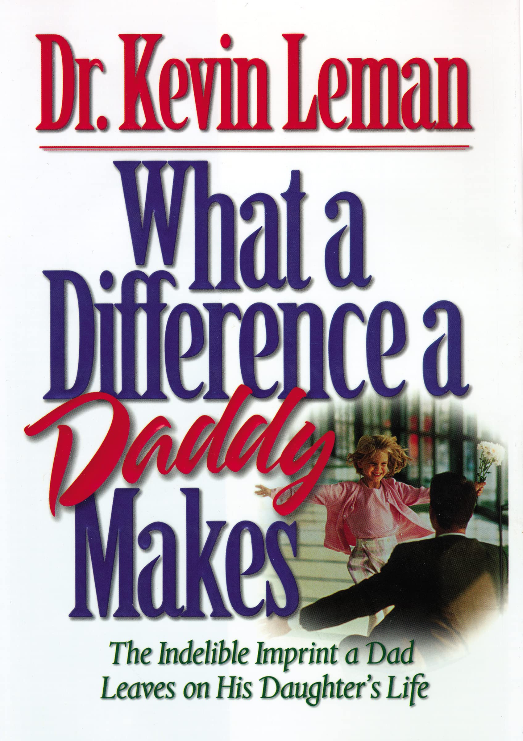 What A Diff A Daddy Makes: The Lasting Imprint a Dad Leaves on His Daughter's Life Social Sciences