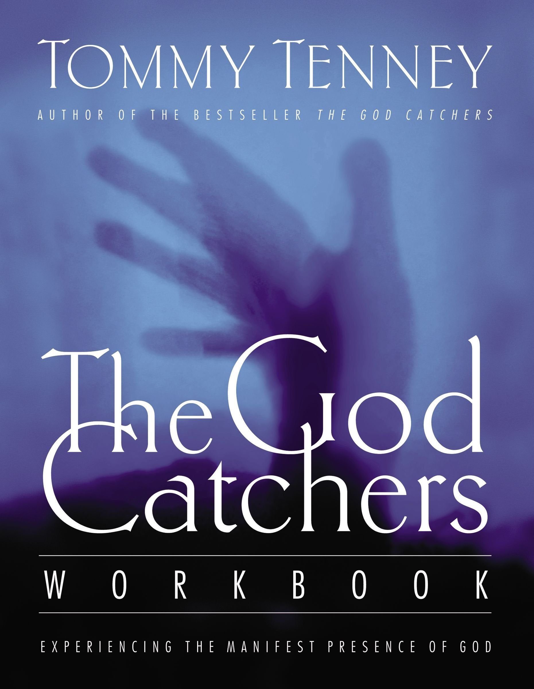 The God Catcher's Workbook: Experiencing the Manifest Presence of God Religion & Esotericism