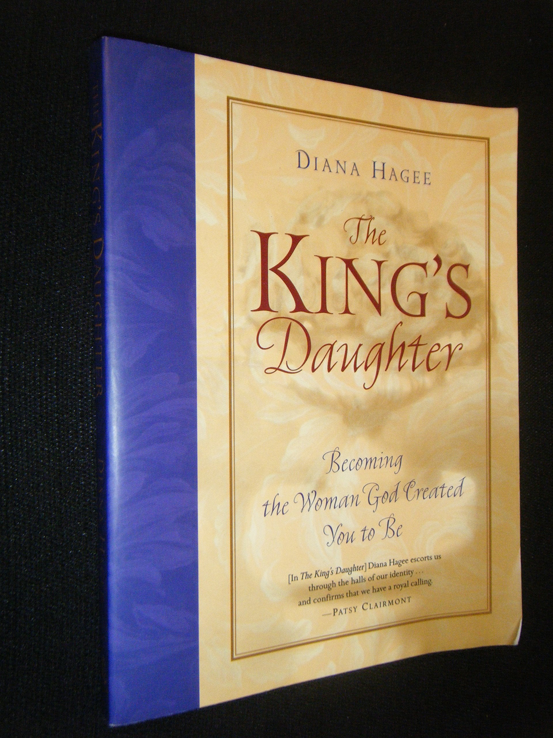 The King's Daughter: Becoming the Woman God Created You to Be Religion & Esotericism
