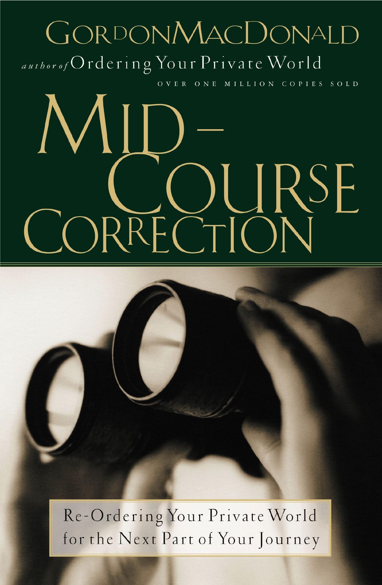 Mid-Course Correction: Re-Odering Your Private World for the Next Part of Your Journey book