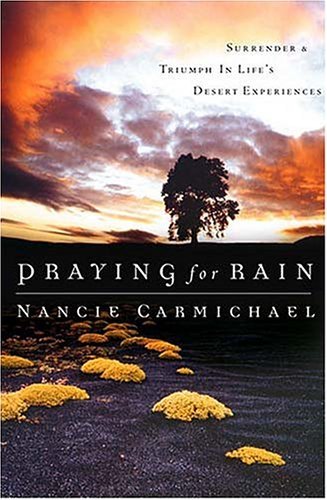 Praying for Rain: Surrender & Triumph in Life's Desert Experiences Religion & Esotericism