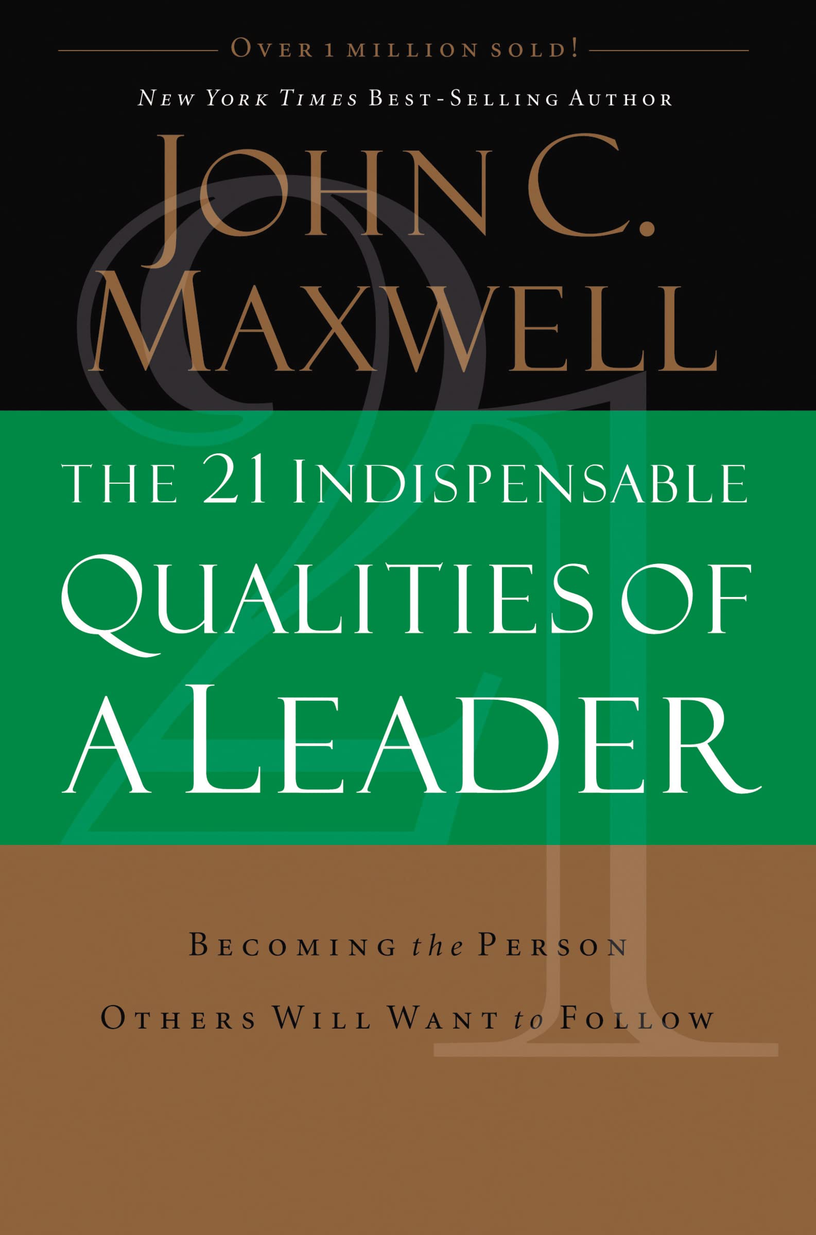 The 21 Indispensable Qualities of a Leader: Becoming the Person Others Will Want to Follow ITPE Medicine