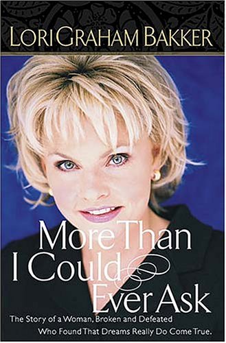 More Than I Could Ever Ask: The Story of a Woman, Broken and Defeated, Who Found That Dreams Really Do Come True Politics & Society