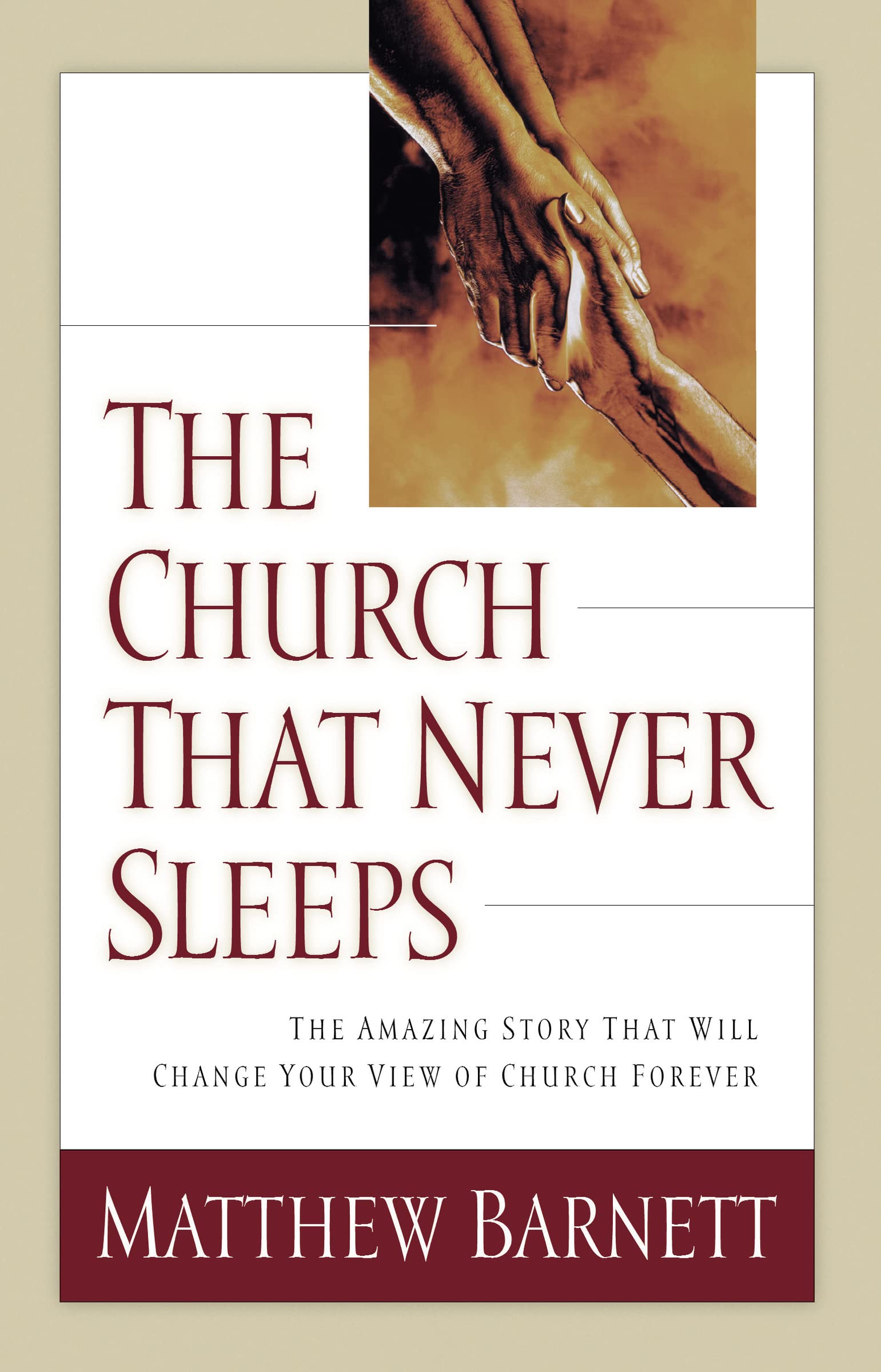 Church That Never Sleeps: The Amazing Story That Will Change Your View of Church Forever Religion & Esotericism