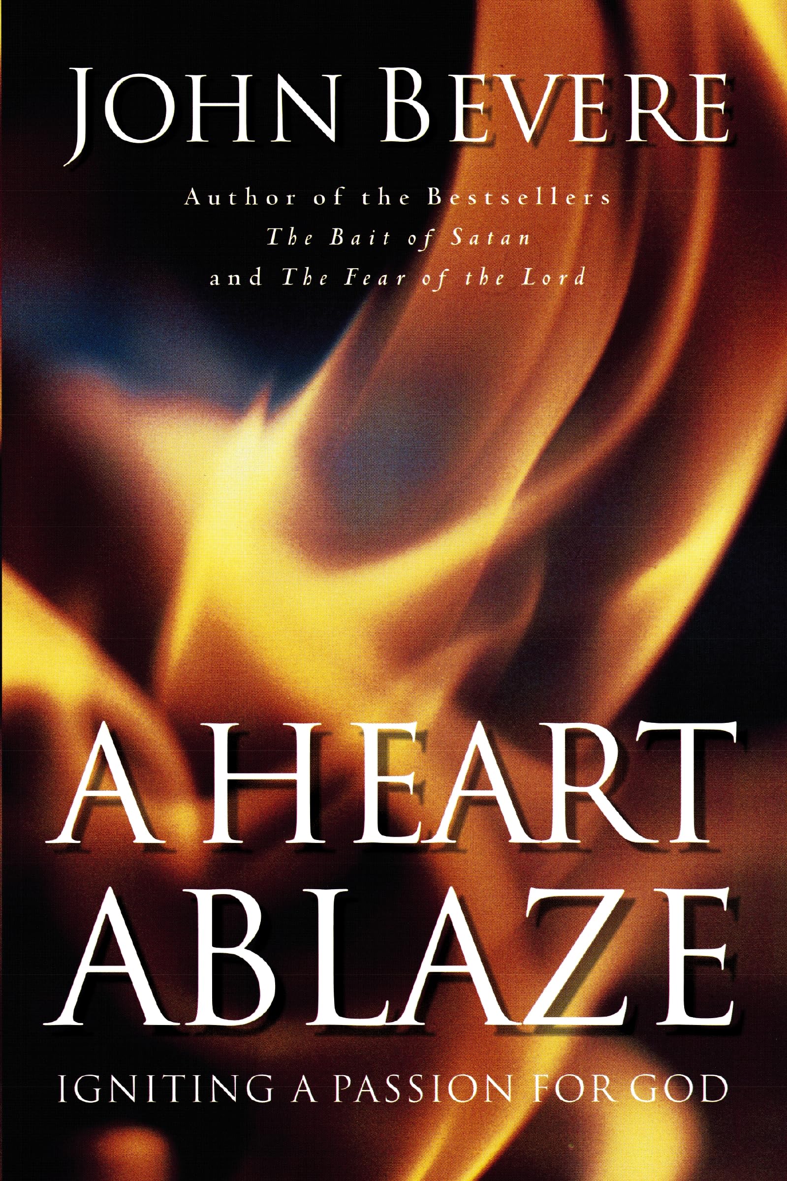 HEART ABLAZE, A: Igniting a Passion for God Self-help