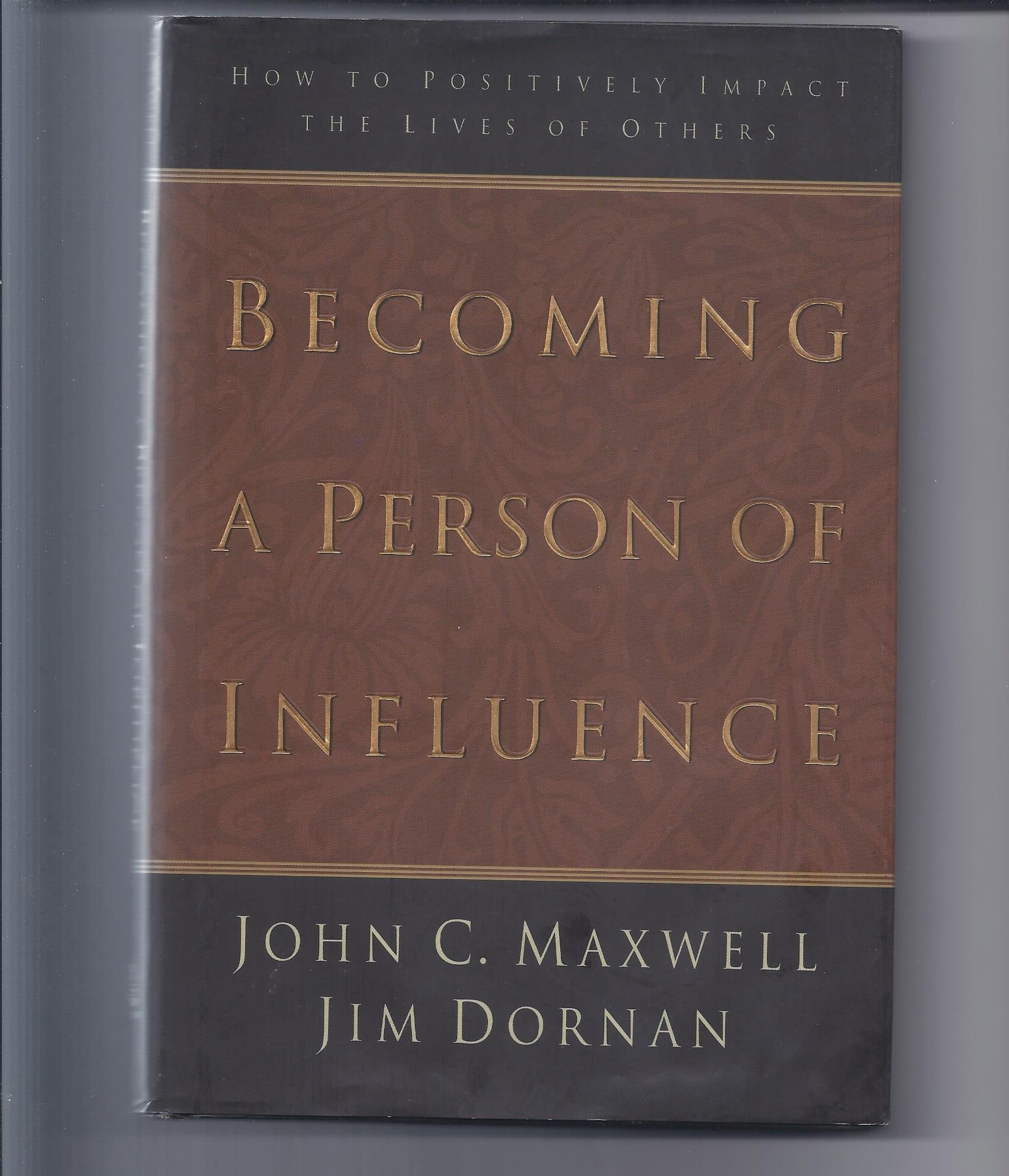 Becoming a Person of Influence: How to Positively Impact the Lives of Others: How to Positively Impact on the Lives of Others Lifestyle