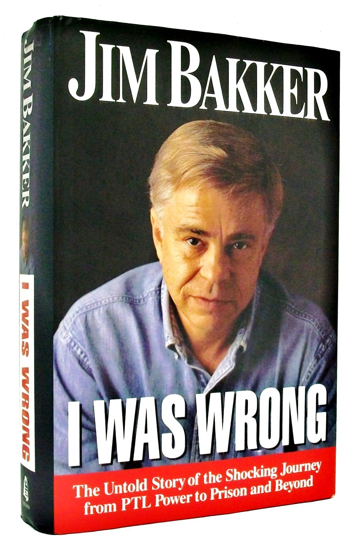 I Was Wrong: The Untold Story of the Shocking Journey from Ptl Power to Prison and Beyond Politics & Society