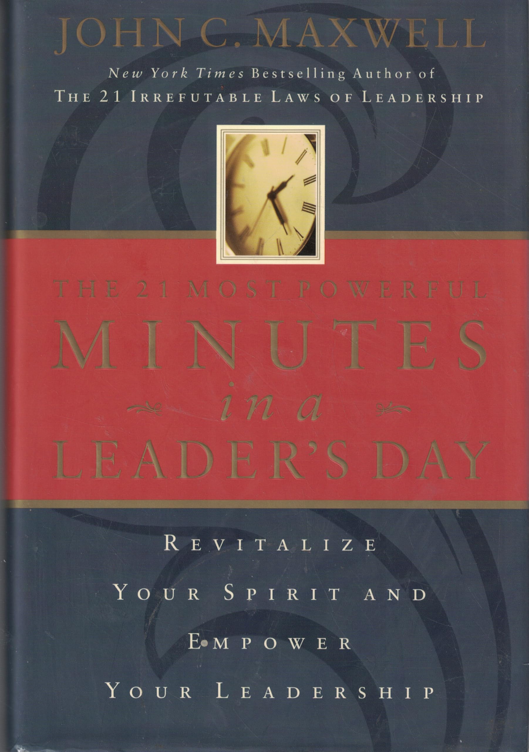 The 21 Most Powerful Minutes in a Leader's Day: Revitalize Your Spirit and Empower Your Leadership Business, Finance & Career