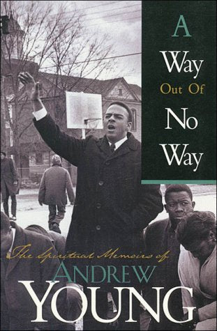 A Way Out of No Way: The Spiritual Memoirs of Andrew Young Books