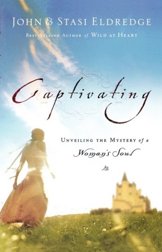 Captivating: Unveiling the Mystery of a Woman's Soul Books
