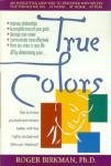 True Colors/Get to Know Yourself and Others Better With the Highly Acclaimed Birkman Method book