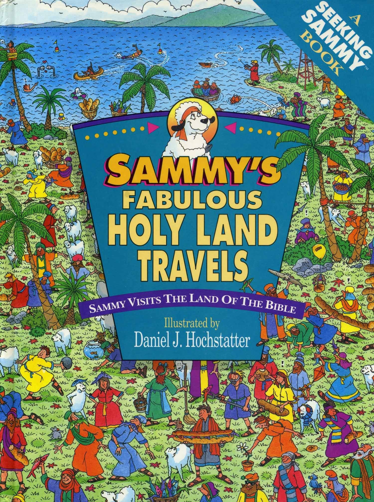 Sammy's Fabulous Holy Land Travels/Sammy Visits the Land of the Bible (A Seeking Sammy Book) Non-fiction