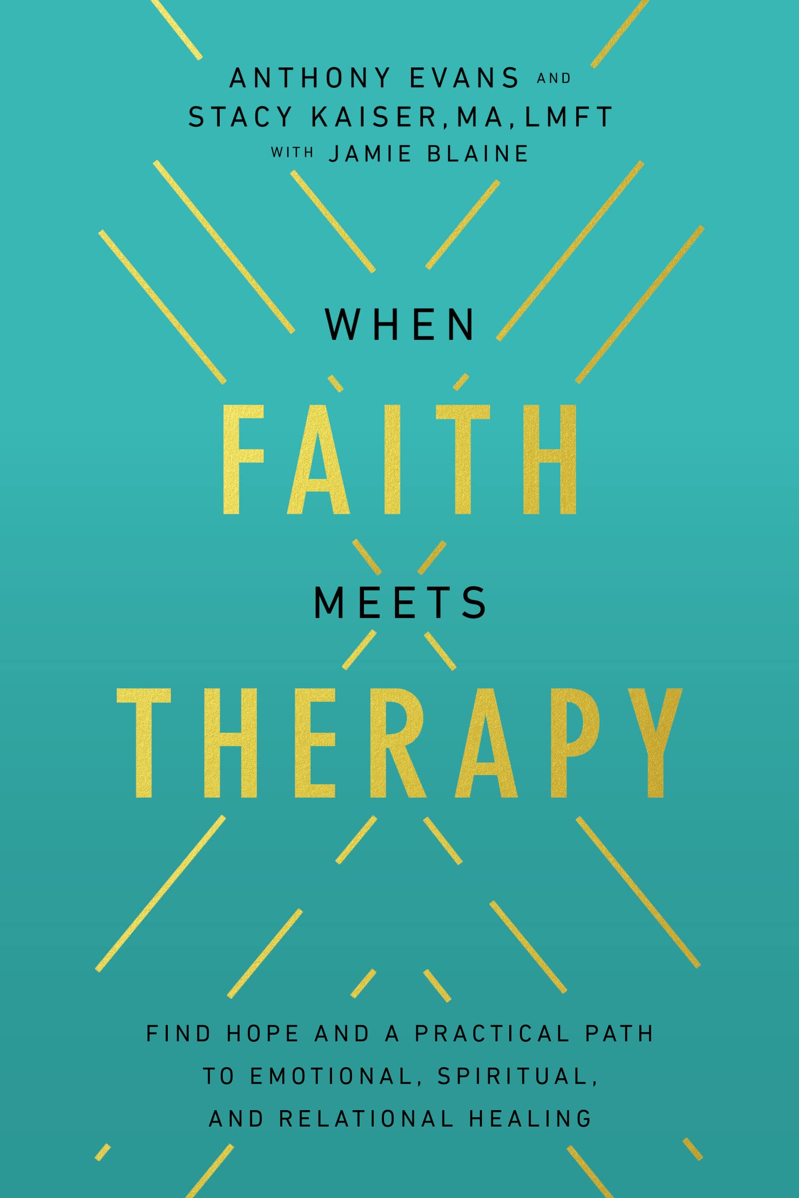 When Faith Meets Therapy: Find Hope and a Practical Path to Emotional, Spiritual, and Relational Healing Lifestyle
