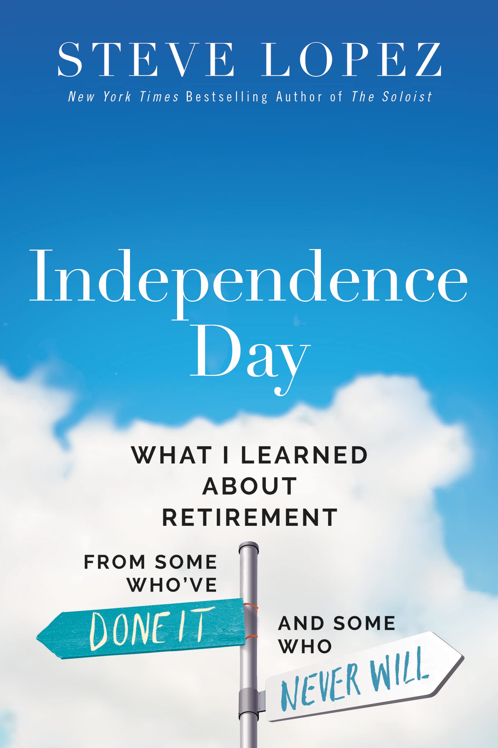 Independence Day: What I Learned About Retirement from Some Who’ve Done It and Some Who Never Will Memories