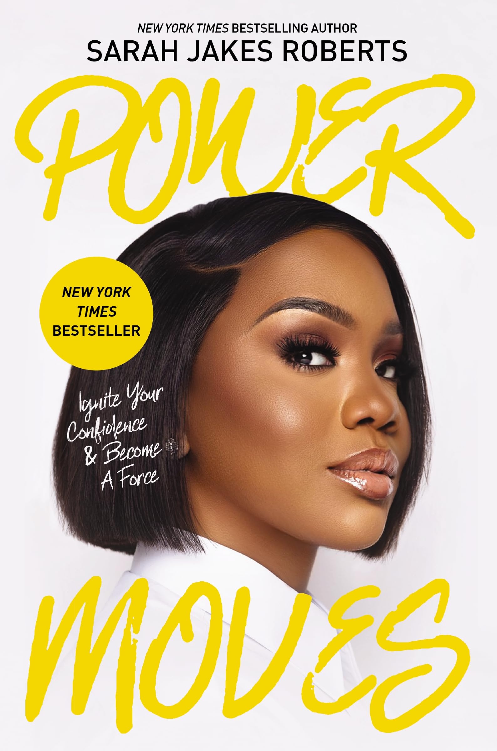 Power Moves: Ignite Your Confidence and Become a Force Business, Finance & Career