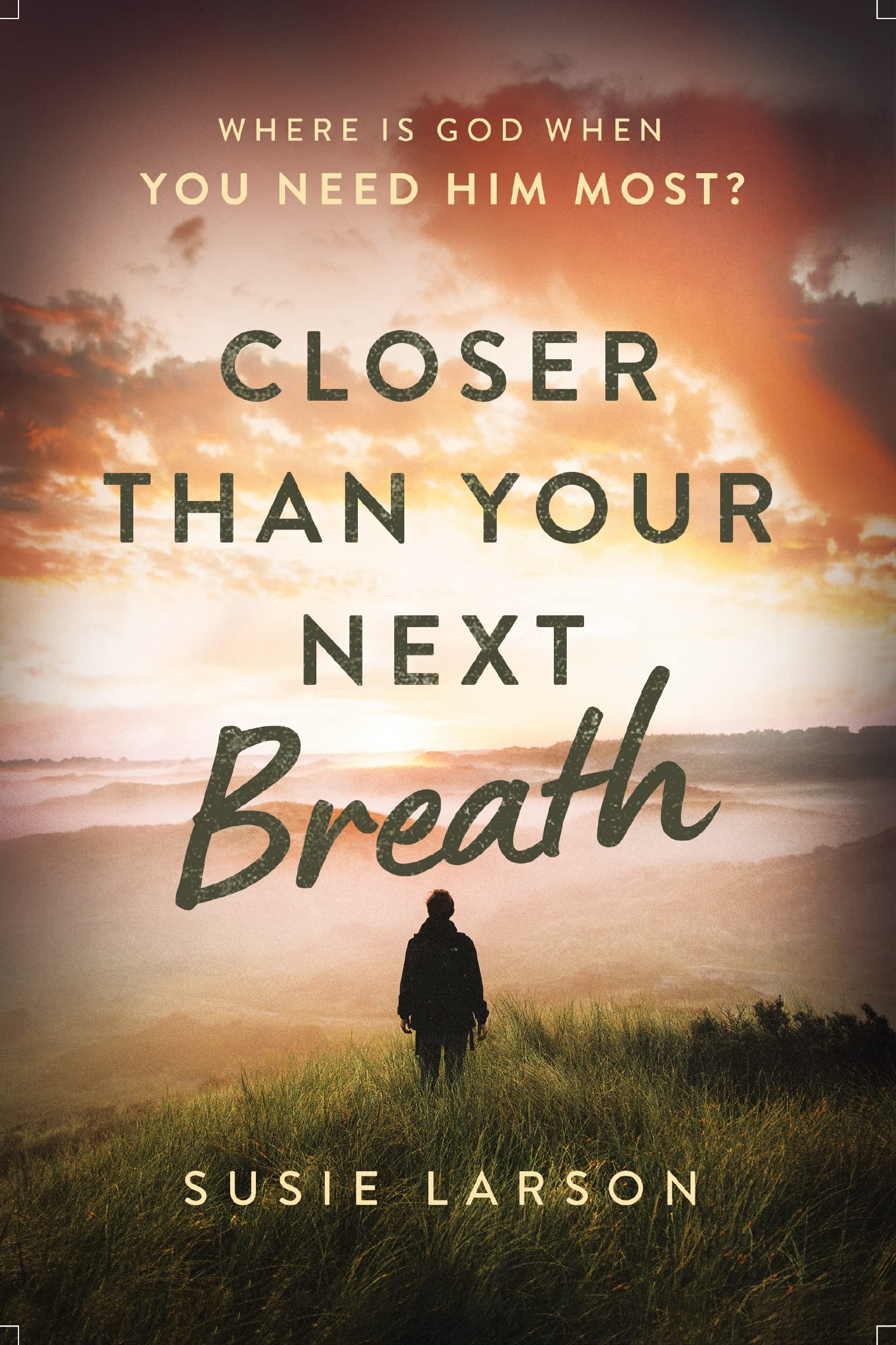 Closer Than Your Next Breath: Where Is God When You Need Him Most? Books