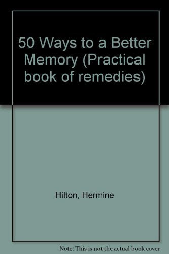 50 Ways to a Better Memory (Practical Book of Remedies) Psychology