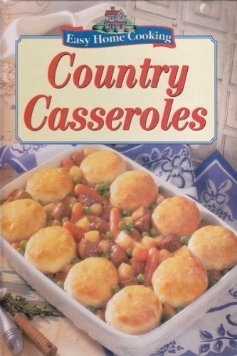 Country Casseroles Easy Home Cooking Books