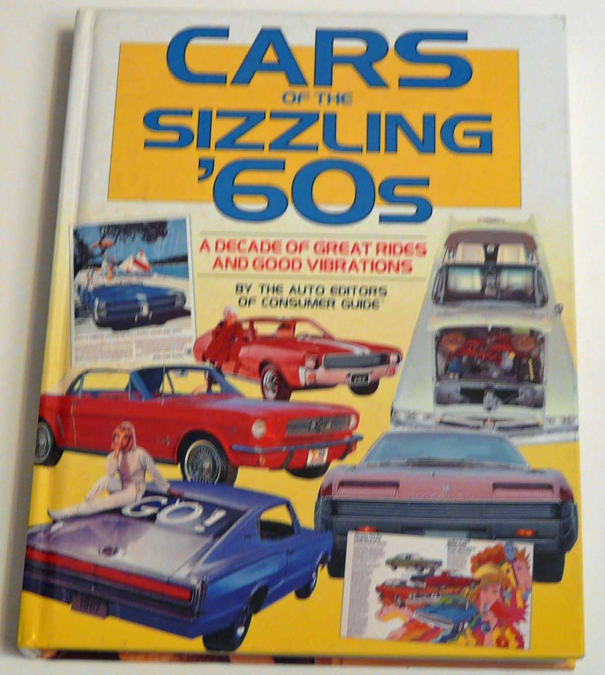 Cars of the Sizzling 60's: A Decade of Great Rides and Good Vibrations Books