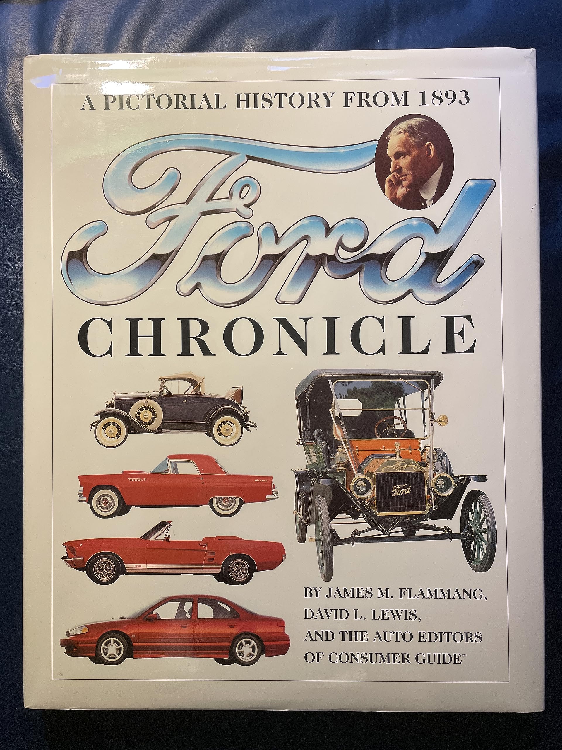 Ford Chronicle: A Pictorial History from 1893 Business & Technology