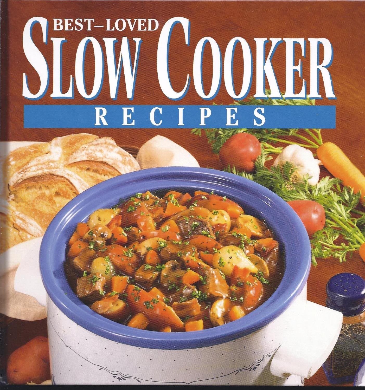 Best-Loved Slow Cooker Recipes Cooking & Enjoying