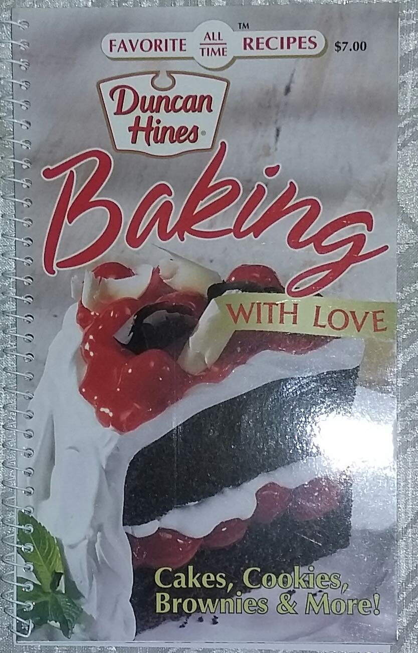 Favorite All Time Recipes, Duncan Hines, Baking with Love, Cakes, Cookies, Brownies & More! Books