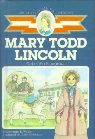 Mary Todd Lincoln: Girl of the Bluegrass Books