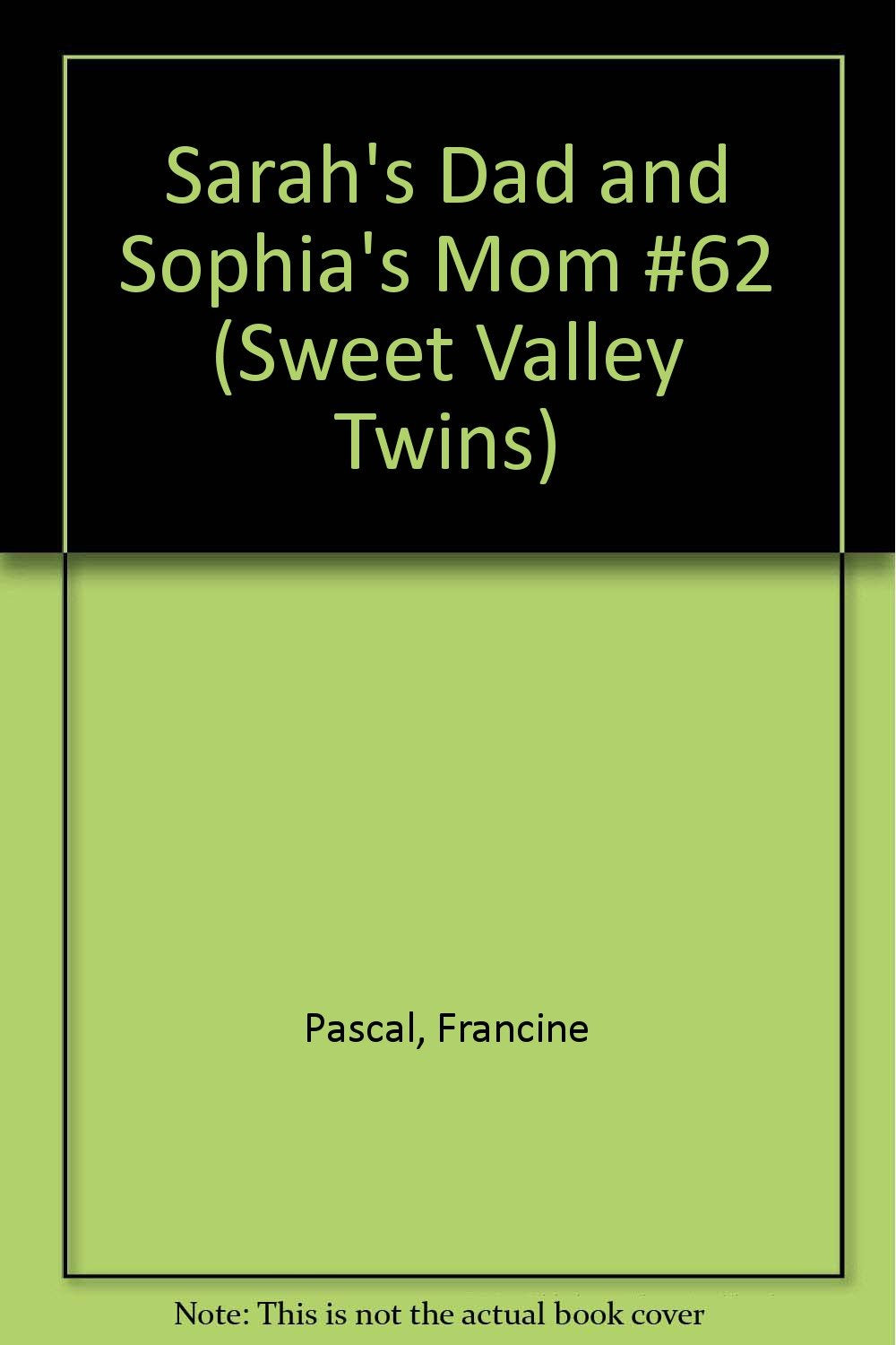 Sarah's Dad and Sophia's Mom (Sweet Valley Twins) Books