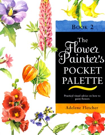 Flower Painter's Pocket Palette Book 2 Film, Art & Culture