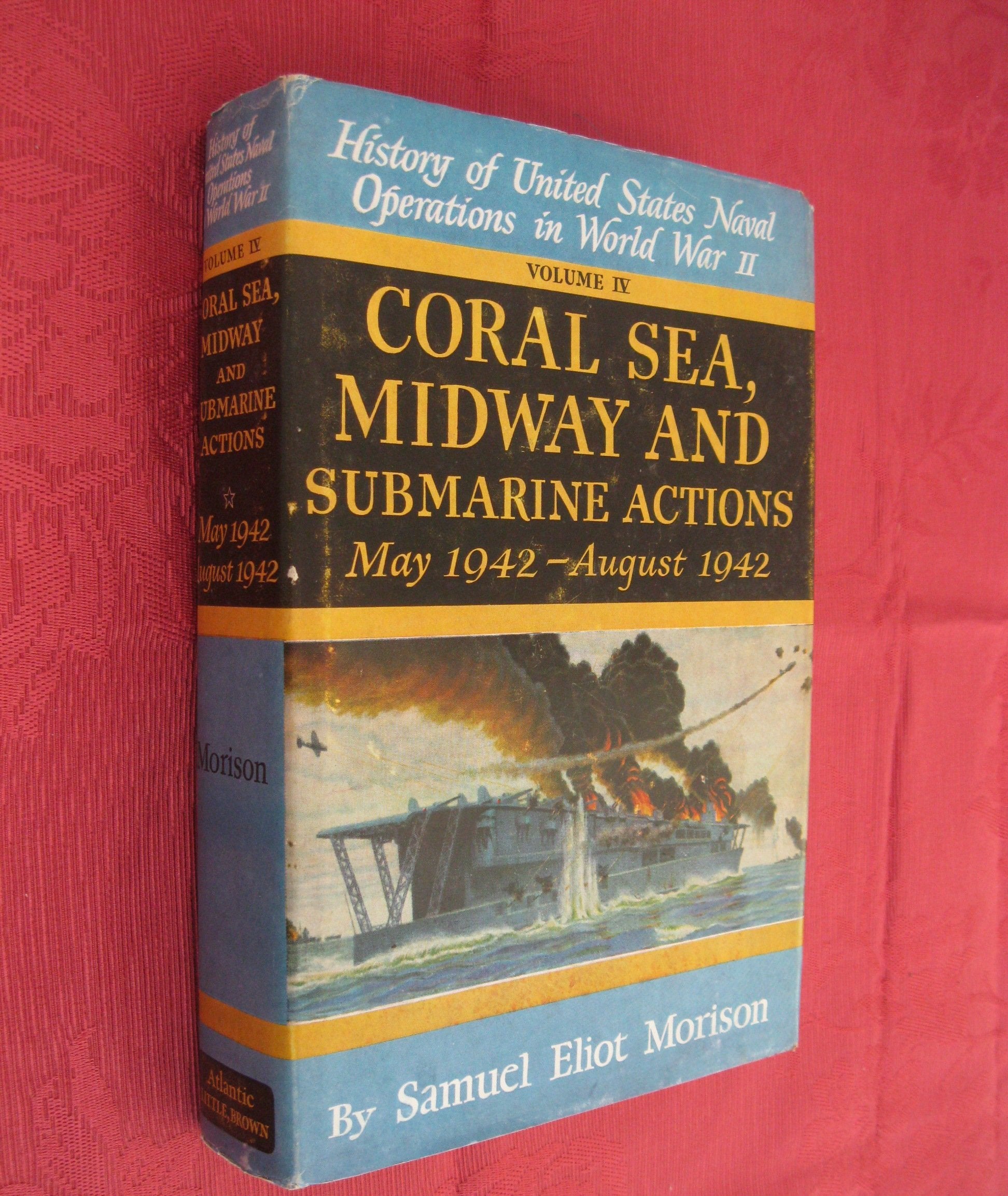 Coral Sea, Midway and Submarine Actions: May 1942-August 1942 (History of United States Naval Operations in World War Ii, Volume 4) Social Sciences