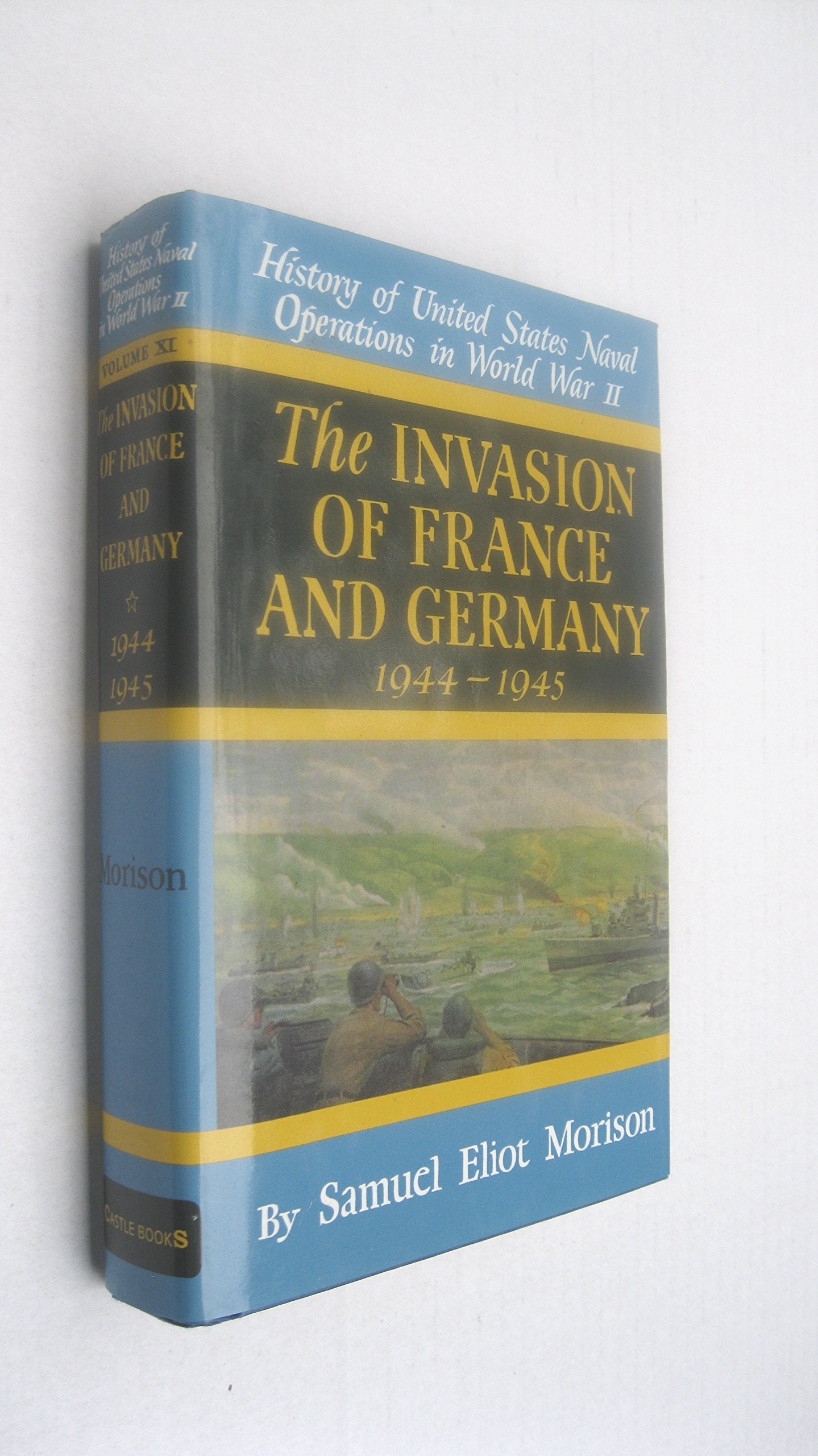 The Invasion of France and Germany 1944 - 1945 (History of United States Naval Operations in World War Ii, 11) Social Sciences