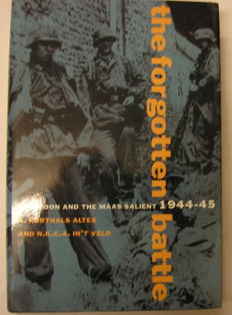 The Forgotten Battle: Overloon and the Maas Salient 1944-45 Politics & History