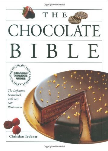 The Chocolate Bible: The Difinitive Sourcebook, With Over 600 Illustrations Cooking & Enjoying