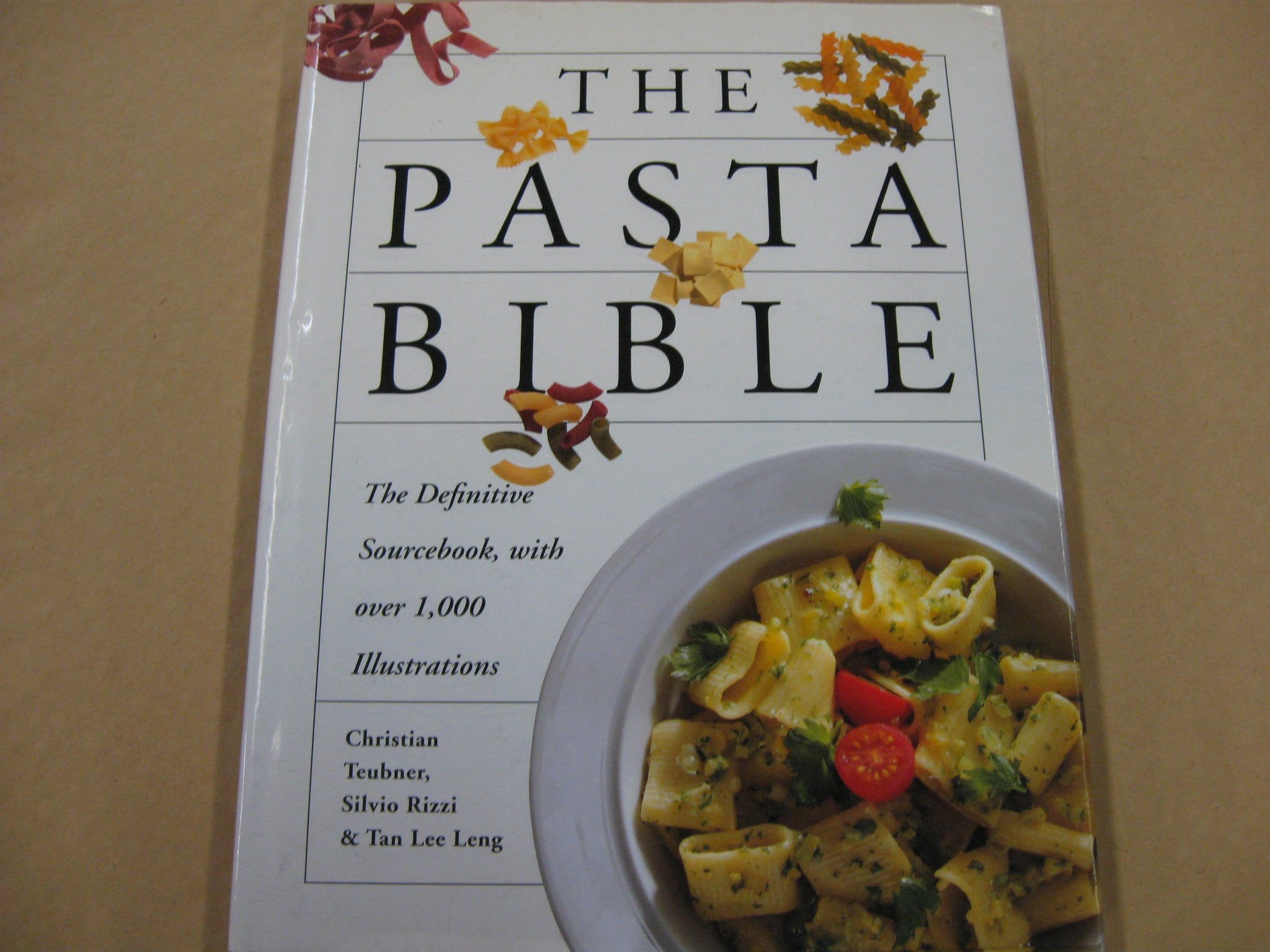 The Pasta Bible: The Definitive Sourcebook, with over 1,000 Illustrations Cooking & Enjoying