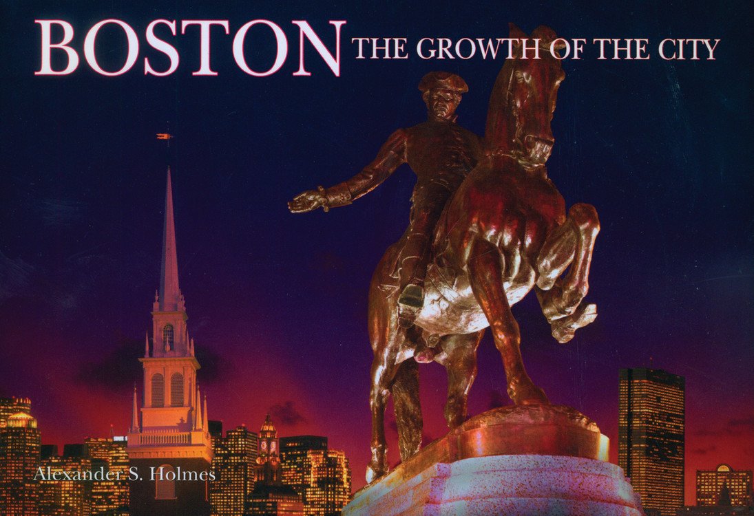 Boston: The Growth of the City Travel Guides
