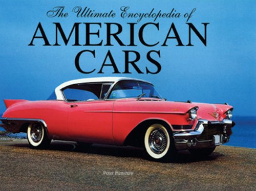 The Ultimate Encyclopedia of American Cars Business & Technology