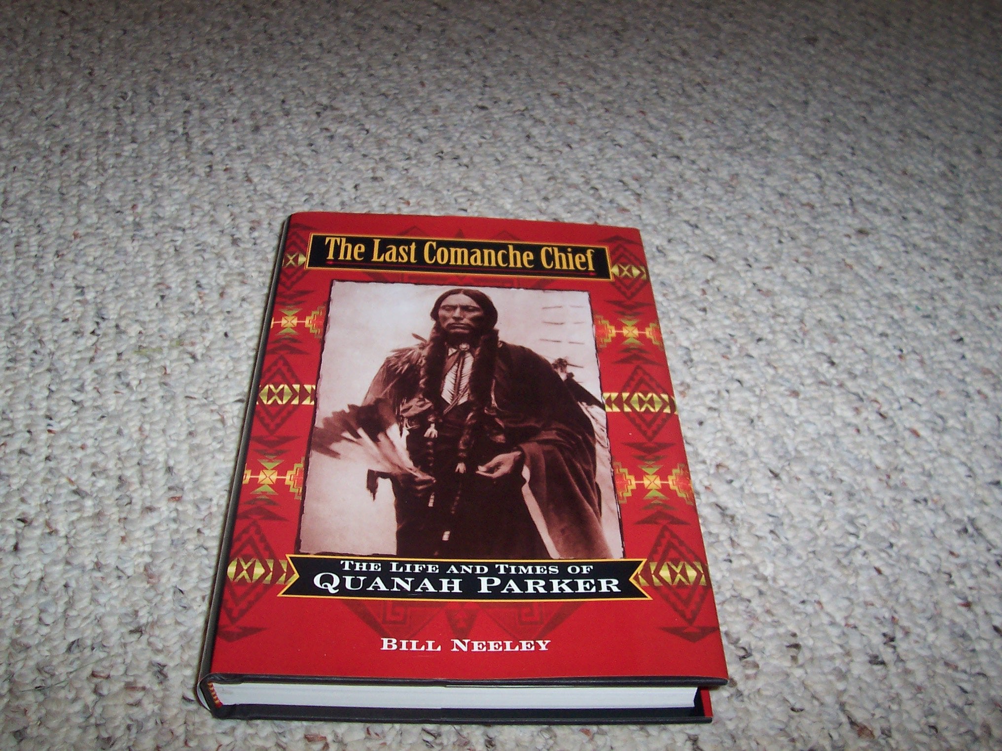 The Last Comanche Chief: The Life and Times of Quanah Parker Politics & History