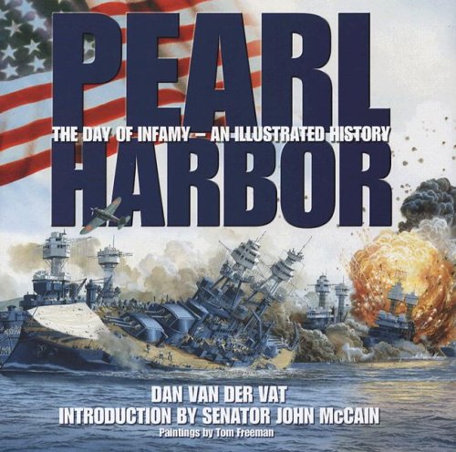 Pearl Harbor: The Day of Infamy - an Illustrated History Politics & History