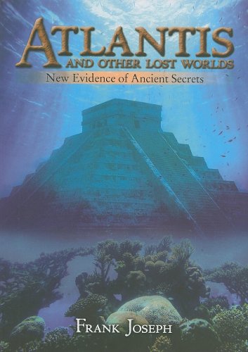 Atlantis and Other Lost Worlds: New Evidence of Ancient Secrets Reference Books