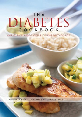 The Diabetes Cookbook: Over 150 Simple and Delicious Recipes for Every Occasion Cooking & Enjoying
