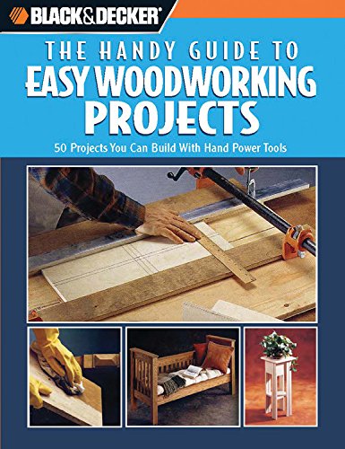 Black and Decker The Handy Guide to Easy Woodworking Projects (Black & Decker Handy Guide) Home & Household