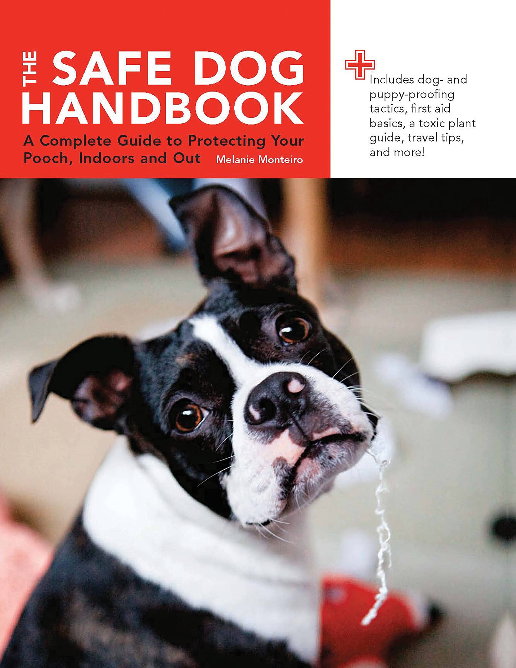 Safe Dog Handbook: A Complete Guide to Protecting Your Pooch, Indoors and Out Pets