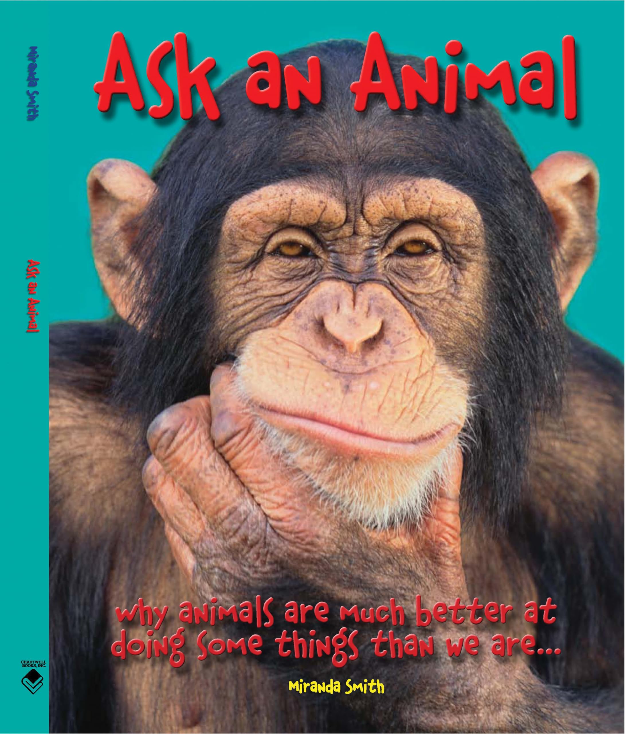 Ask An Animal: Why Animals are Much Better at Doing Some Things than We Are General education