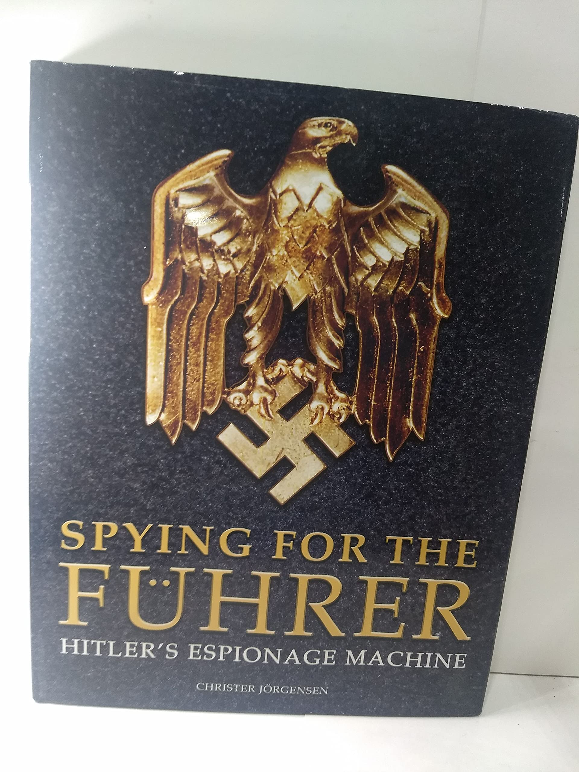 Spying for the Fuhrer Politics & History