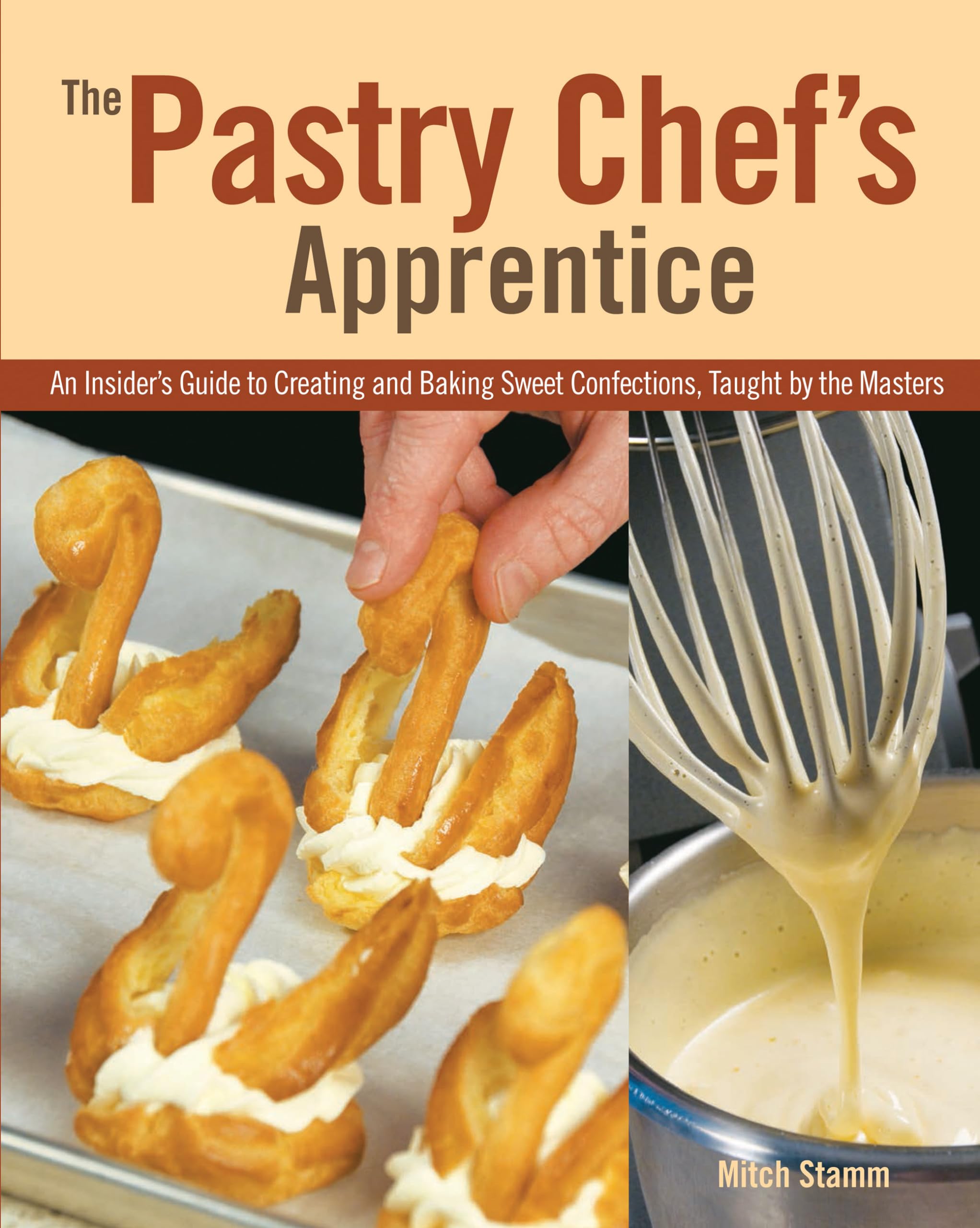 The Pastry Chef's Apprentice: An Insider's Guide to Creating and Baking Sweet Confections, Taught by the Masters Leisure, Home & Garden