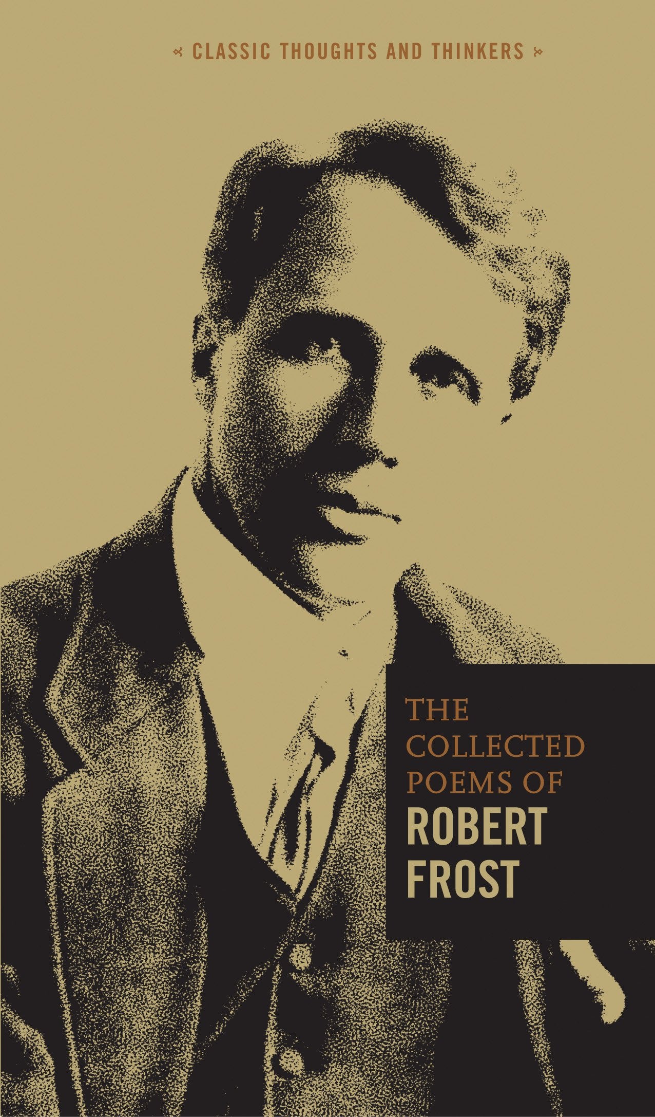 The Collected Poems of Robert Frost (Classic Thoughts and Thinkers, Band 7) Poetry